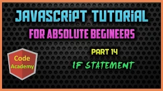 Javascript Tutorial for begineers Part 14 if Statement