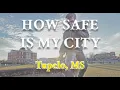 How Safe is Tupelo MS Is Tupelo One of America s Most Dangerous Cities