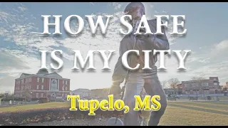 How Safe is Tupelo MS Is Tupelo One of America s Most Dangerous Cities