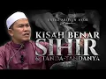 Ustaz Ariffin Ayob :: Kisah Benar SIHIR Dan Tanda-tandanya