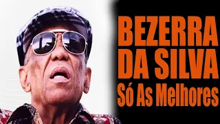 BEZERRA DA SILVA AS MELHORES