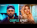 Lagu Couple Apart - Maurice Sam, Sarian Martin, Eso Dike ( latest Nollywood Movie 2025)