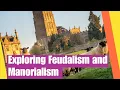 Exploring Feudalism and Manorialism During the Middle Ages Feudalism compared to Manorialism