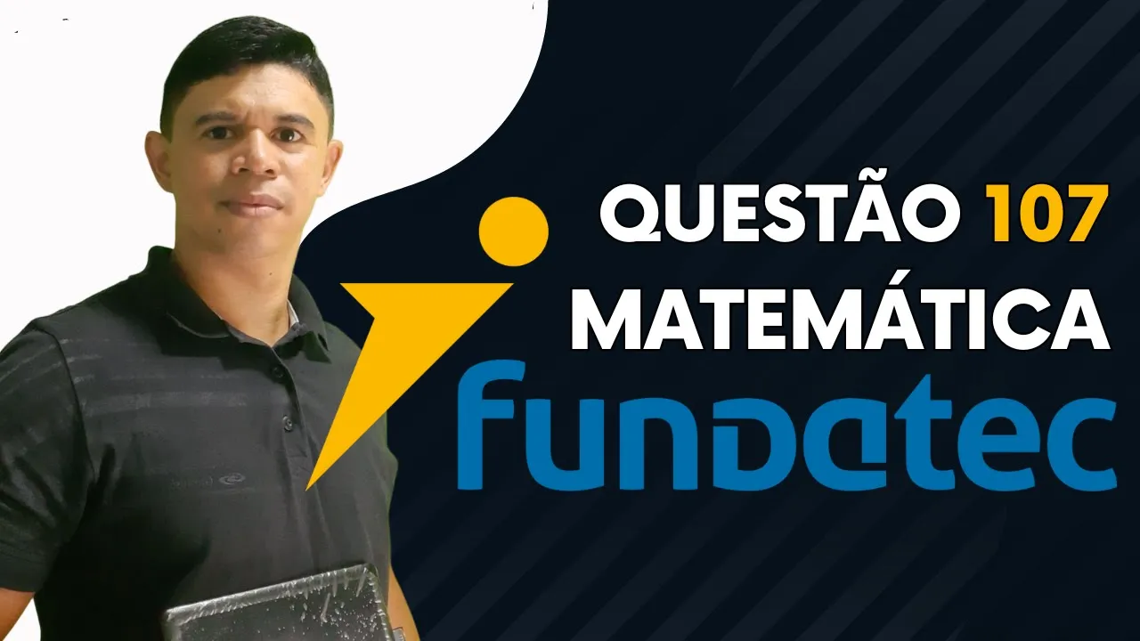 Banca Fundatec 👉 Questão 107 Matemática Nível Médio #matemática