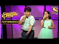 Download Lagu Harshit और Prity की 'Raah Mein Unse Mulaqat' Performance आई सबको पसंद | Superstar Singer