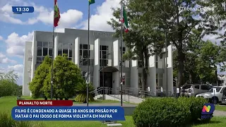 Mafra: filho é condenado a quase 30 anos por matar o próprio pai idoso