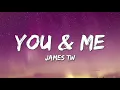 You & Me - James TW (Lyrics)
