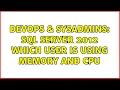 DevOps SysAdmins SQL Server 2012 which user is using Memory and CPU 2 Solutions