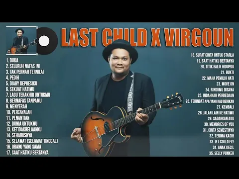 Download MP3 Virgoun x Last Child  Full Album ~ 35 Terpopuler \u0026 Lagu Hits Saa ini ~ DUKA