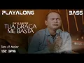 DAVI SACER - TUA GRAÇA ME BASTA - PLAYALONG BASS