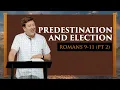 Predestination and Election Romans 9-11 Part 2 Gary Hamrick