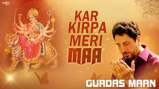 kar kirpa meri maa gurdas maan jatinder shah mata ki bhetein navratri 2016 songs