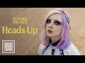 Download Lagu FUTURE PALACE - Heads Up (OFFICIAL VIDEO)