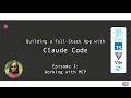 Building a Full-Stack App with Claude Code Ep 3 Working with MCP
