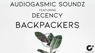 audiogasmic soundz feat decency backpackers cdr069 