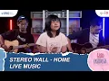 Download Lagu STEREO WALL - HOME LIVE ACOUSTIC