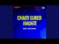 Download Lagu Chaiti Surer Haoate
