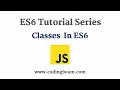 Classes ES6 Tutorial Series Coding Beam