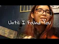 Lagu Stephen Sanchez - Until I Found You (cover) by Cinta