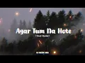 Agar Tum Na Hote | Kishore Kumar | Slowed + Reverb | Evergreen Hindi Song