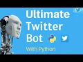 Create The Ultimate Twitter Bot With Python In 30 Minutes