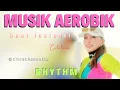 Download Lagu MUSIK SENAM AEROBIK RHYTHM | MUSIK MANTUL | CINTA LOVERS | @cintachannelku