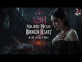 Download Lagu 🎸 Music Metal for Broken Hearts | Heavy Ballads of Strength and Sadness | Metal Girl Viral