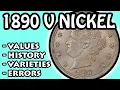 1890 V Nickels Worth Money - Values Errors Varieties and History