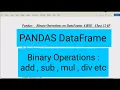 PANDAS DataFrame Binary Operations add sub mul div etc CBSE Class 12 IP