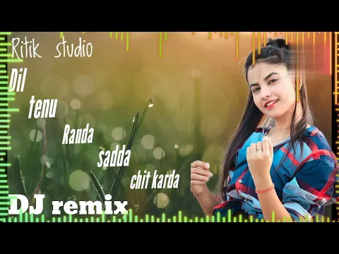 Download MP3 Dil tenu renda sada chete karda kisi hor te na Mar tere te Marda