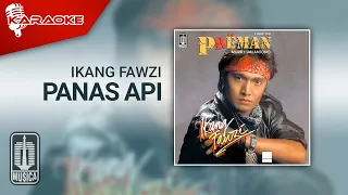 ikang fawzi panas api official karaoke video 