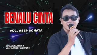 Download BENALU CINTA (Mansyur S)_ASEP SONATA MP3