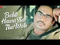 Behti Hawa Sa Tha Woh – 3 Idiots | Aamir Khan, Madhavan, Sharman J | Shaan & Shantanu M | Swanand K