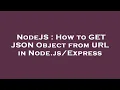 NodeJS How to GET JSON Object from URL in Node