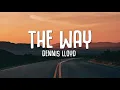 Dennis Lloyd - The Way (Lyrics)