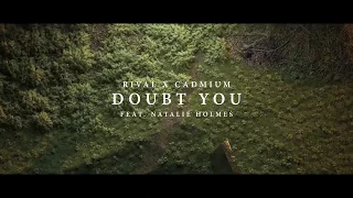 Download Cadmium x Rival Feat. Natalie Holmes - Doubt You [Official Lyric Video] MP3