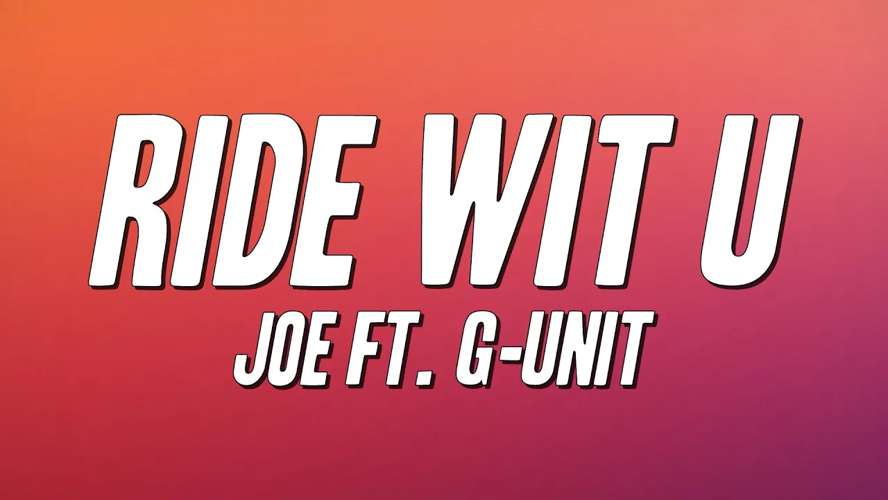 Joe - Ride wit U ft. G-Unit (Lyrics)