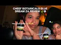 CHEEF BOTANICALS BLUE DREAM ZA REVIEW very GAS