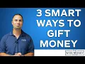 3 Smart Ways to Gift Money to Adult Children