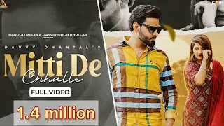 Mitti De Chhalle(Official Video) Pavvy Dhanjal | New Punjabi Songs 2021 | Latest Punjabi Songs 2021