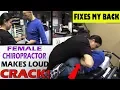 FEMALE CHIROPRACTOR MAKES LOUDEST CRACK EVER FIXING MY BACK - Dr Alan Mandell DC