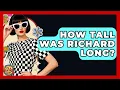 How Tall Was Richard Long - I m a 60s Baby