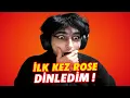 Download Lagu İLK KEZ ROSE DİNLEDİM !