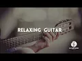 Relaxing Guitar Music