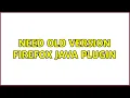 Need old version Firefox Java plugin 2 Solutions