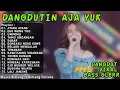 Lagu DANGDUTIN AJA YUK TERBARU 2026 - AYANG AYANG, EGO WONG TUO, UMPOMO