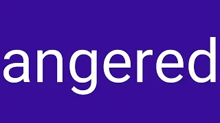 Angered Definition Meaning