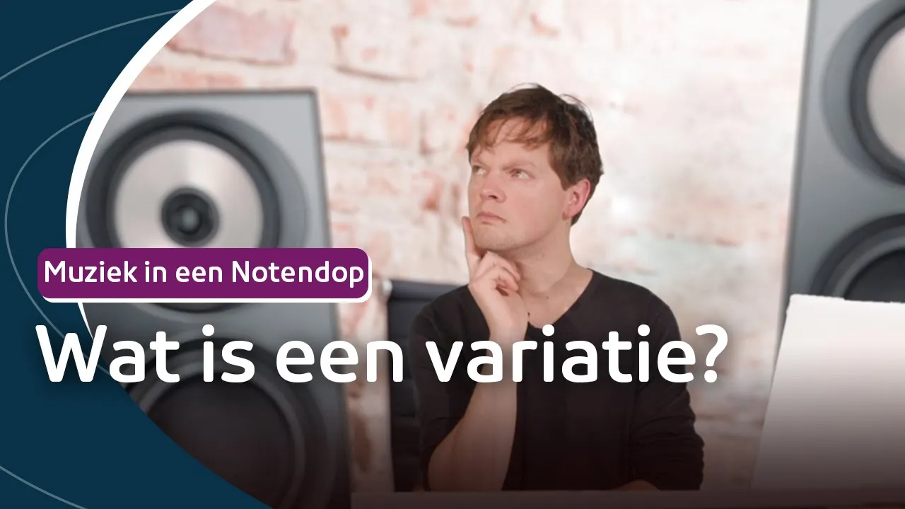 Wat is een variatie? | Muziek in een Notendop #21