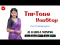 Download Lagu TurTone NonStop | New Trending Sapata Tune | New Timli 2025 | A1 GARBA MIXING @PintuRockyOnly1 