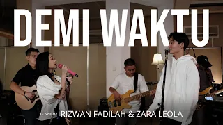Download Rizwan Fadilah ft. Zara Leola - Demi Waktu [Cover] MP3
